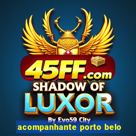 acompanhante porto belo